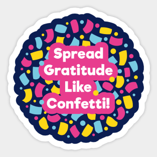 Spread Gratitude Like Confetti! | Dark Blue Sticker